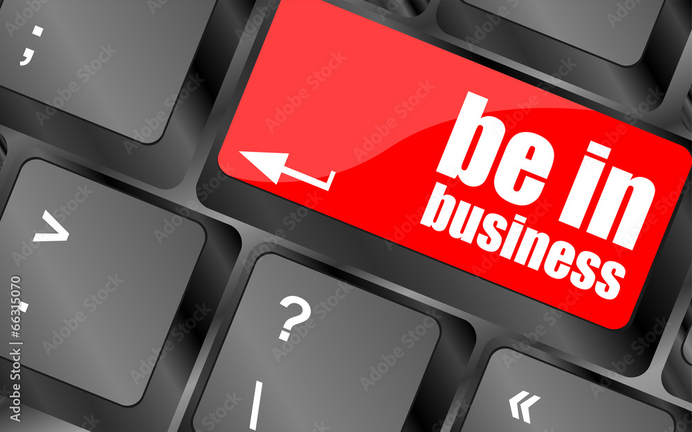 Poster be in business button on computer keyboard key