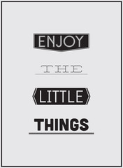 Typographic Poster Design - ENJOY THE LITTLE THINGS