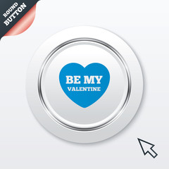 Be my Valentine sign icon. Heart Love symbol.
