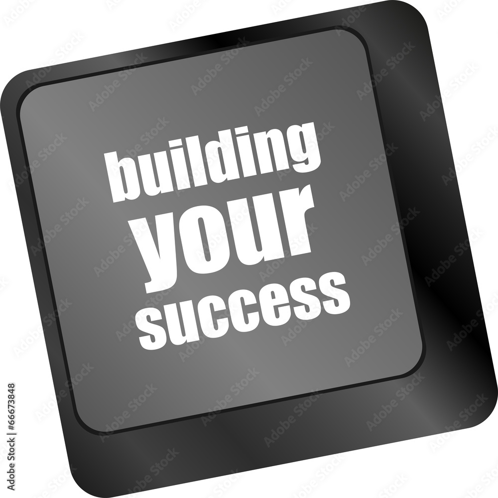 Poster building your success words on button or key showing motivation