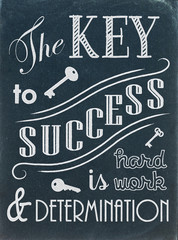 Fototapeta na wymiar The Key to Success is Hard Work and Determination