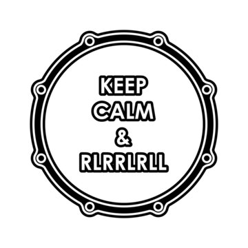 Snare drum with Keep calm and  rlrrlrll inscription. Vector eps8