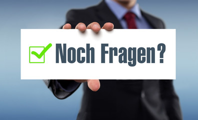 Noch Fragen?