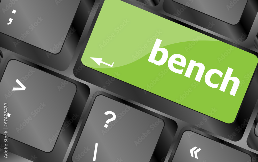 Poster bench button on keyboard key with soft focus