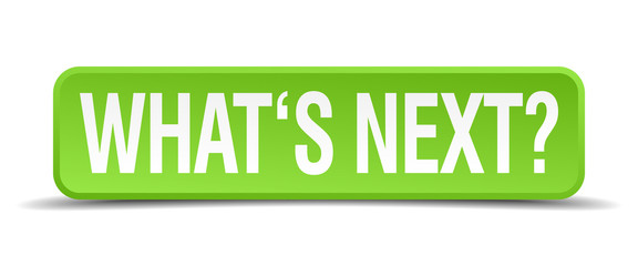 What's next? green 3d realistic square isolated button