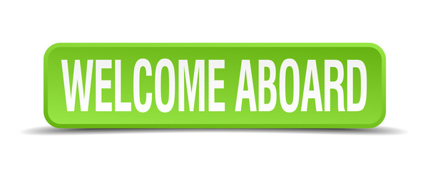 Welcome aboard green 3d realistic square isolated button