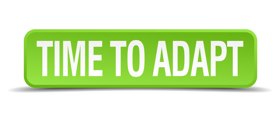 Time to adapt green 3d realistic square isolated button