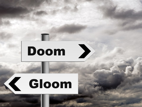 Doom And Gloom - Pessimist Outlook On Life Etc.