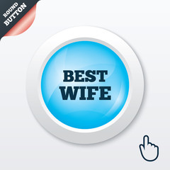 Best wife sign icon. Award symbol.
