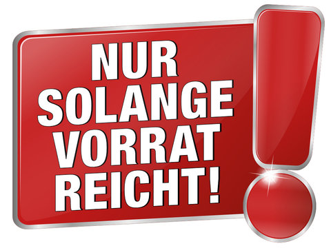 Nur solange Vorrat reicht!