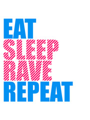 Eat Sleep Rave Repeat Party DJ Design