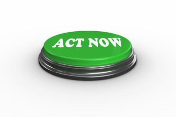 Act now on digitally generated green push button