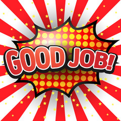 Good Job, Comic Speech Bubble. Vector illustration.