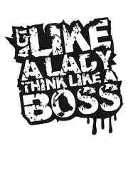 Act like a Lady think like a Boss Graffiti