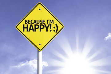 Because I'm Happy! road sign with sun background