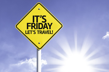 It's Friday, Lets Travel! road sign with sun background