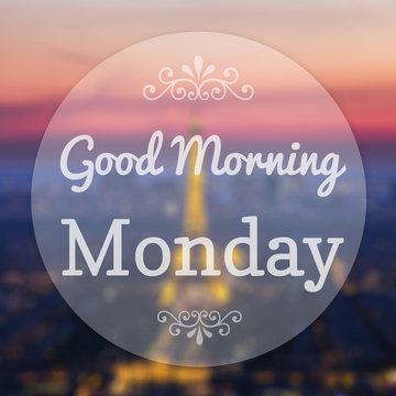 Good Morning Monday On Eiffle Paris Blur Background