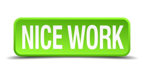 nice work green 3d realistic square isolated button