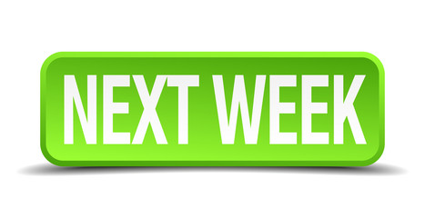 Next week green 3d realistic square isolated button