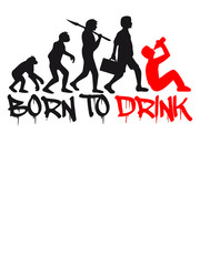 Born to Drink Evolution