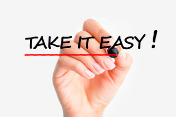 Take it easy