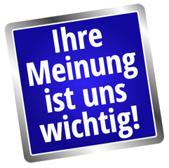 Ihre Meinung ist uns wichtig!