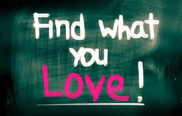 Find What You Love Concept