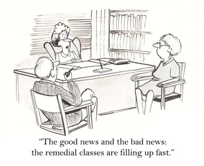 "... the remedial classes are filling up fast."