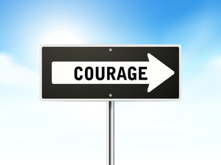 courage on black road sign