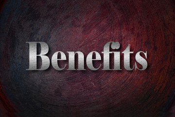 Benefits, background with text