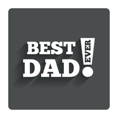 Best father ever sign icon. Award symbol.