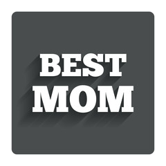 Best mom sign icon. Award symbol.