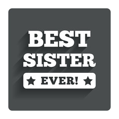 Fototapeta na wymiar Best sister ever sign icon. Award symbol.