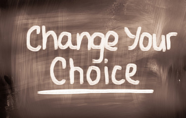 Change Your Choice Concept