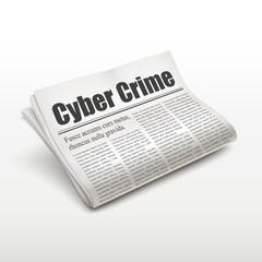 cyber crime words on newspaper