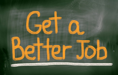 Get A Better Job Concept