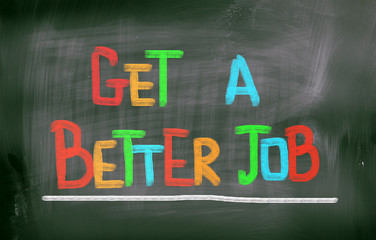 Obraz premium Get A Better Job Concept