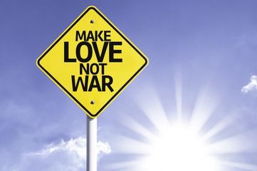 Make Love Not War road sign with sun background