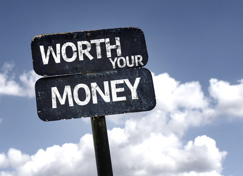 Worth Your Money Sign With Clouds And Sky Background