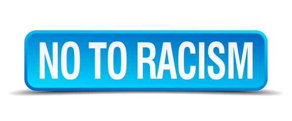 no to racism blue 3d realistic square isolated button