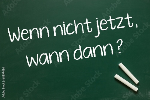 "Wenn nicht jetzt, wann dann?" Stockfotos und lizenzfreie Bilder auf