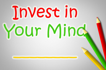 Invest In Your Mind Concept
