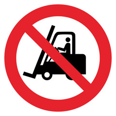 Prohibition sign NO FORKLIFT or PROHIBIT FORKLIFT IN THIS AREA