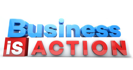 Business is action