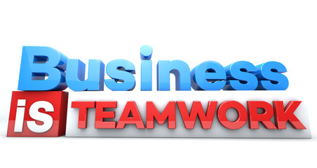 3D words Business is Teamwork