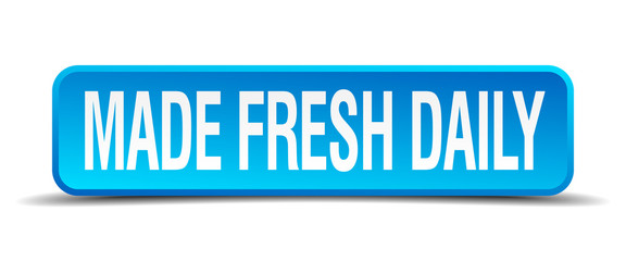 made fresh daily blue 3d realistic square isolated button