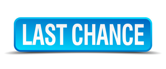 last chance blue 3d realistic square isolated button