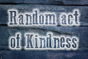 Random Act Of Kindness Concept
