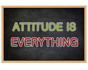 ATTITUDE IS EVERYTHING - concept