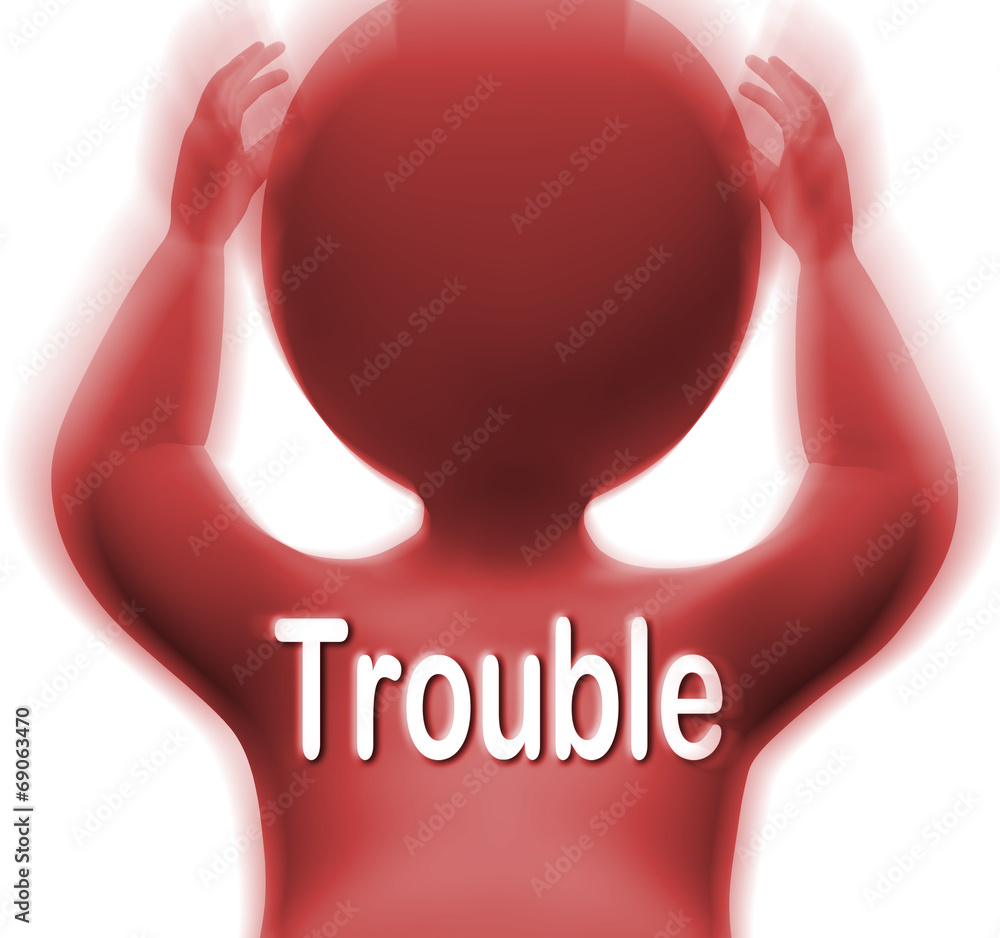 Poster trouble character means problems difficulty or worries